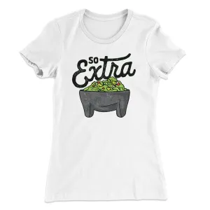 So Extra Women's T-Shirt
