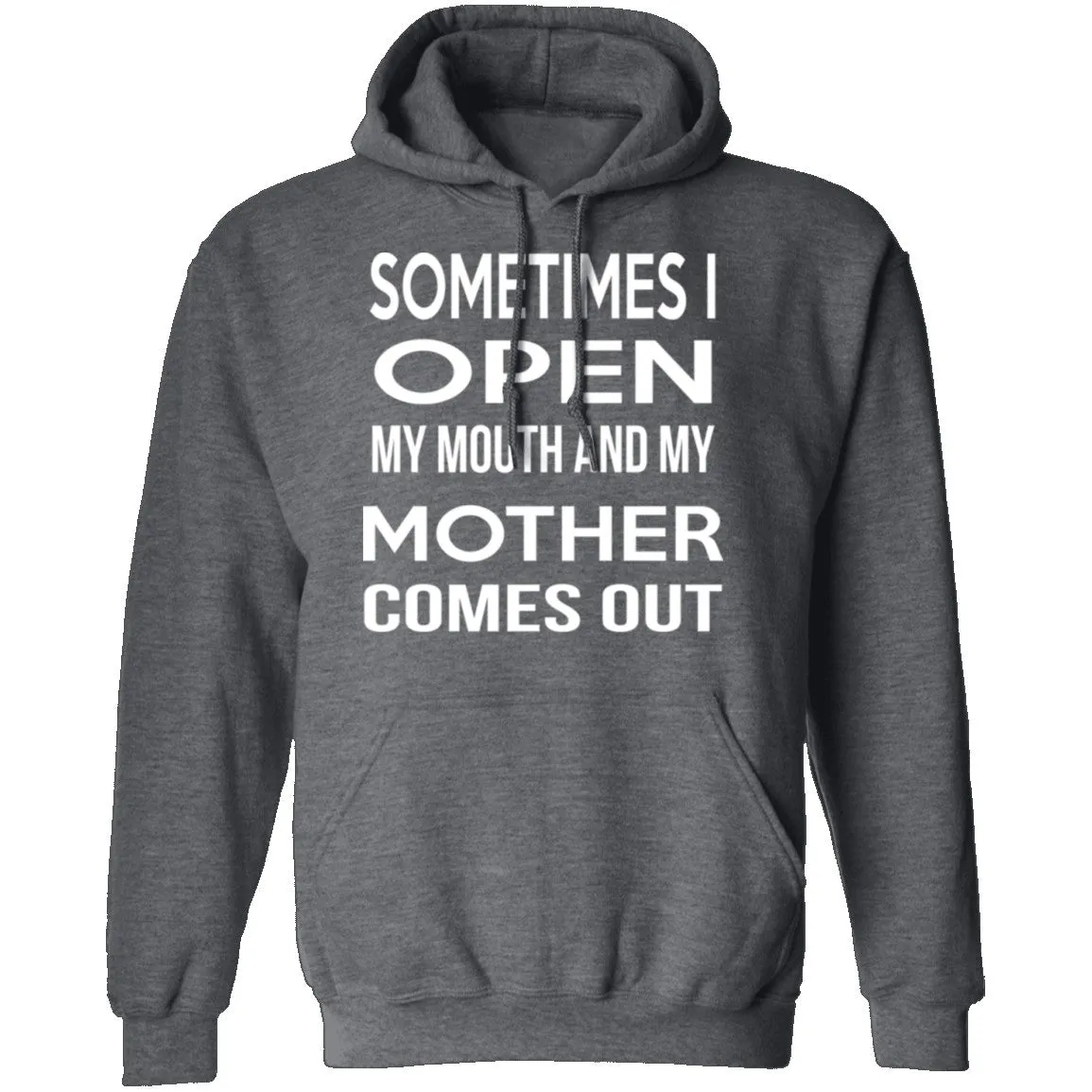 Sometimes I Open My Mouth And My Mother Comes Out T-Shirt