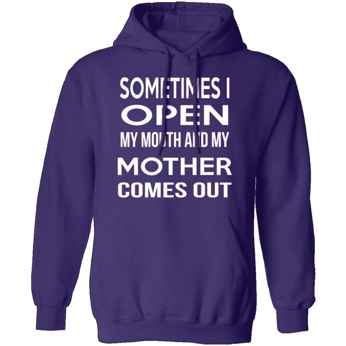 Sometimes I Open My Mouth And My Mother Comes Out T-Shirt