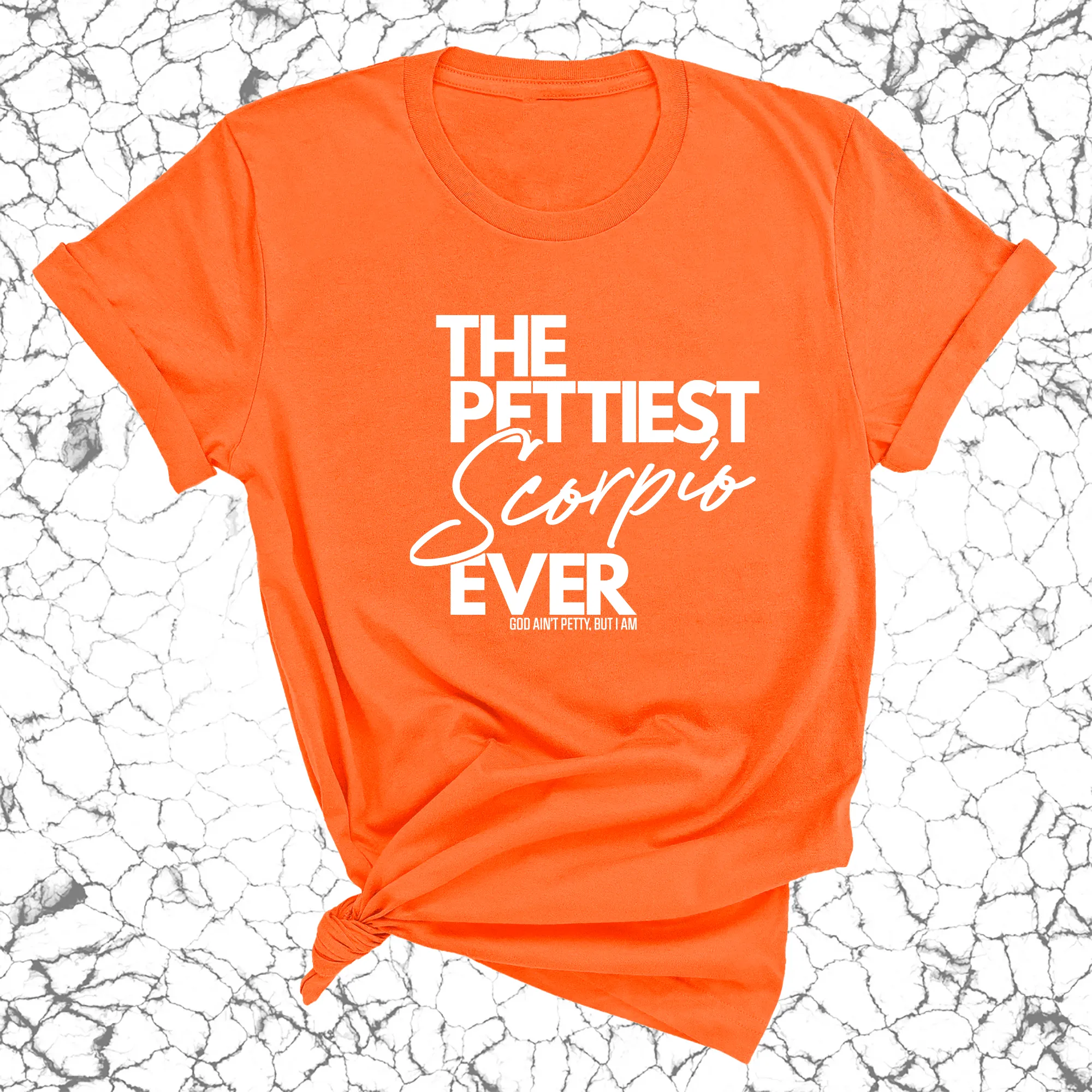 The Pettiest Scorpio Ever Unisex Tee