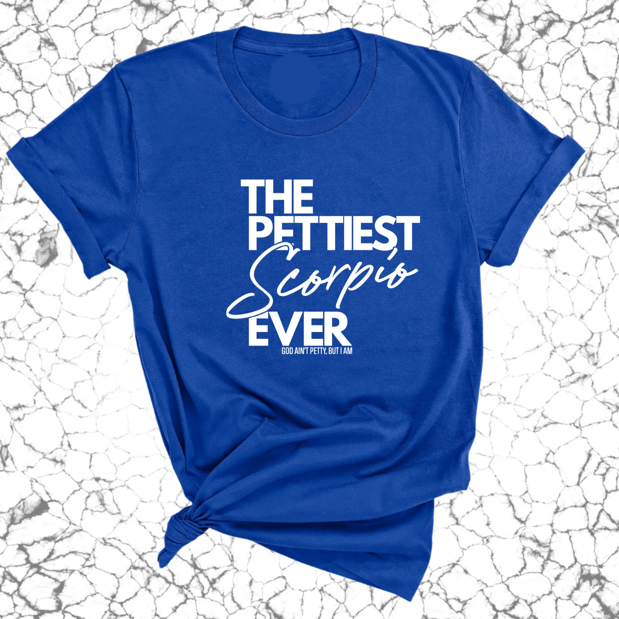 The Pettiest Scorpio Ever Unisex Tee