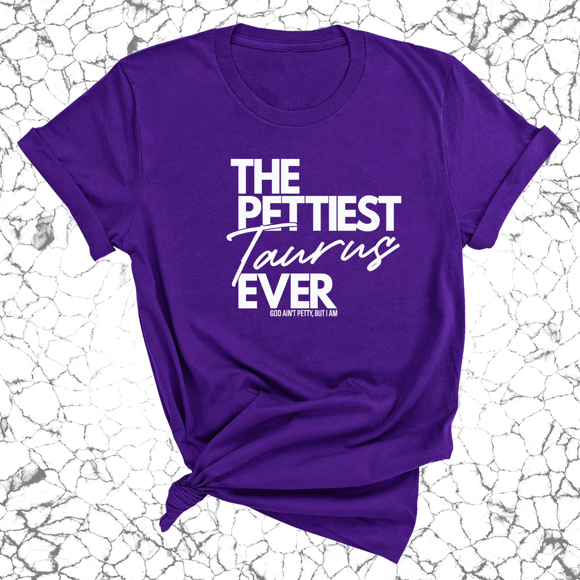 The Pettiest Taurus Ever Unisex Tee