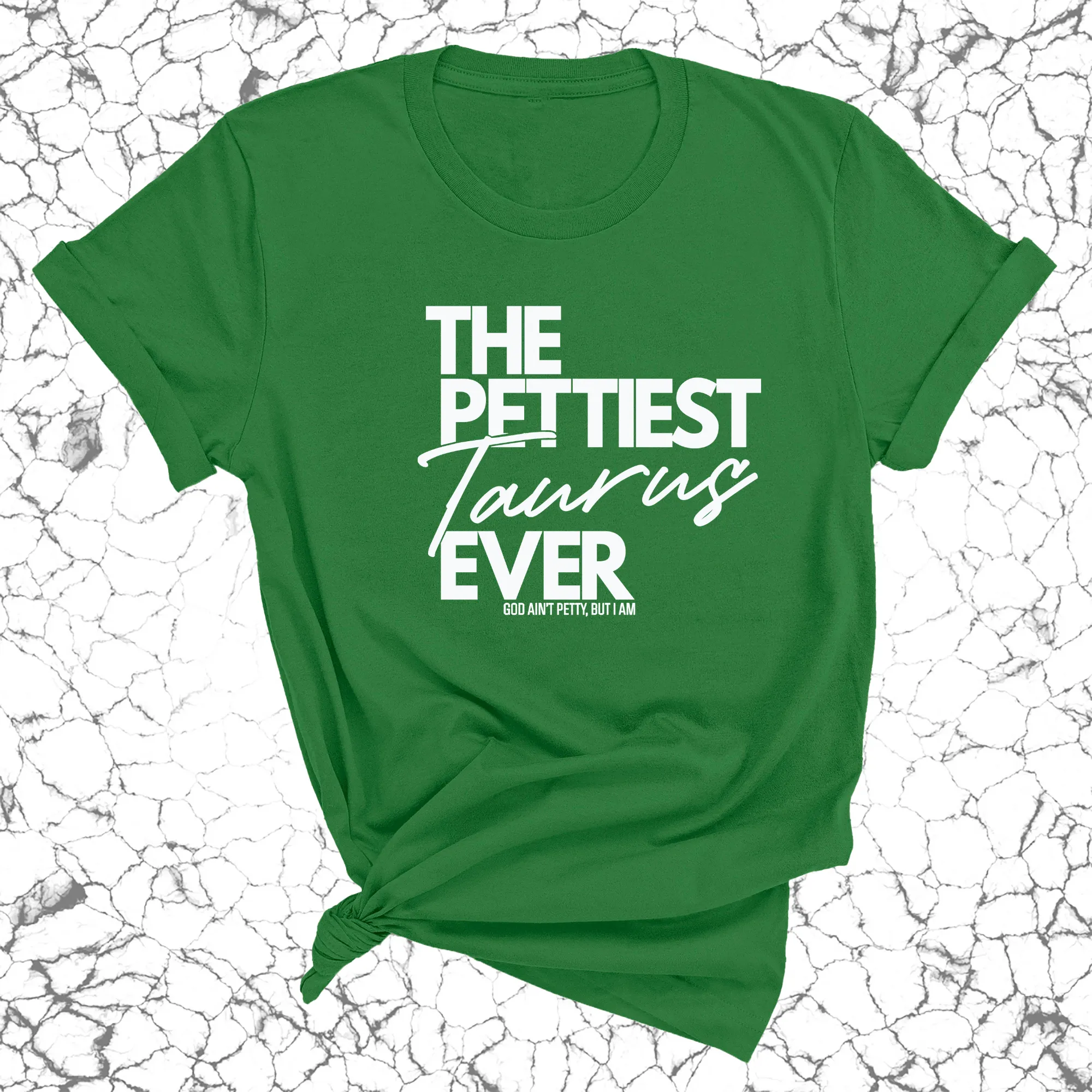 The Pettiest Taurus Ever Unisex Tee