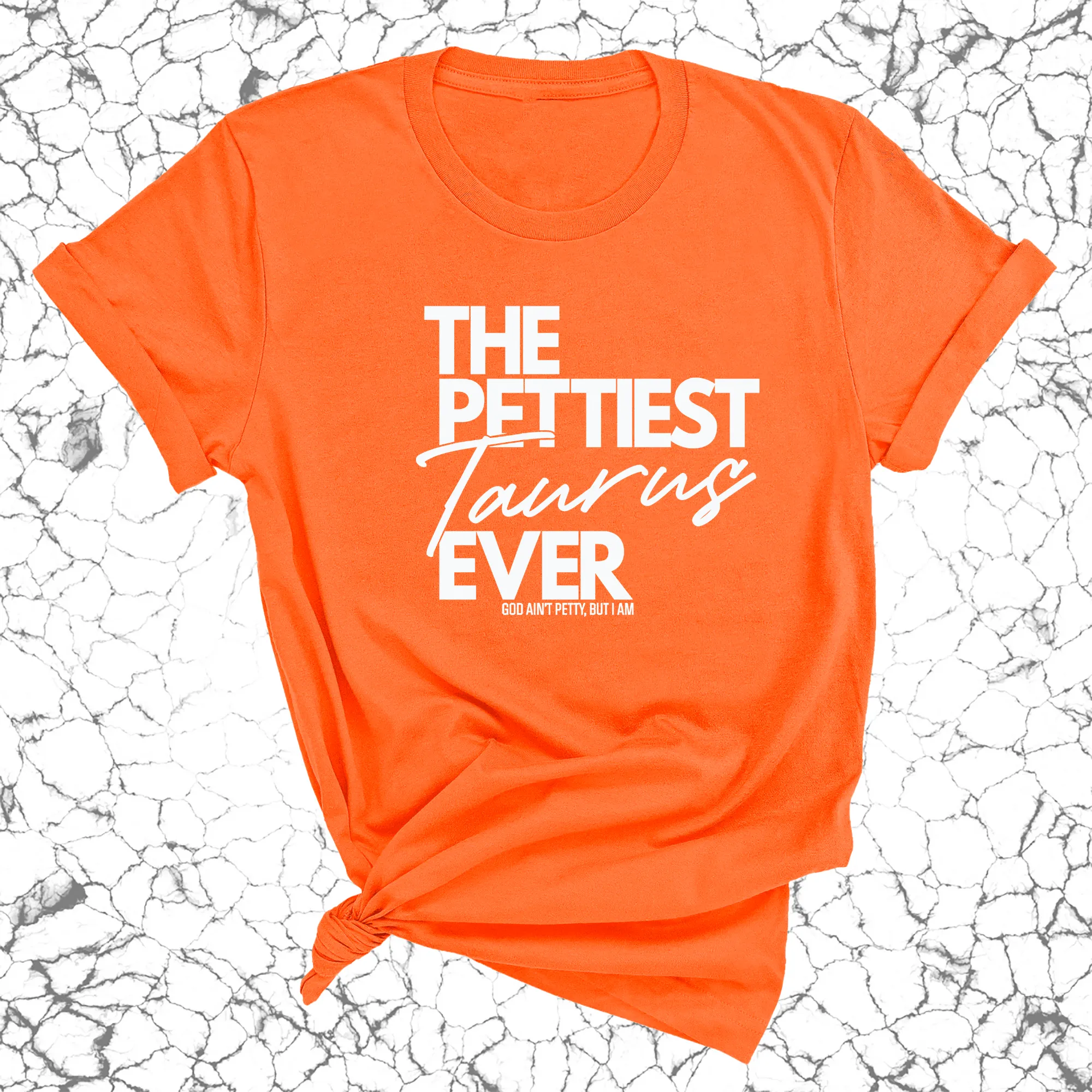 The Pettiest Taurus Ever Unisex Tee