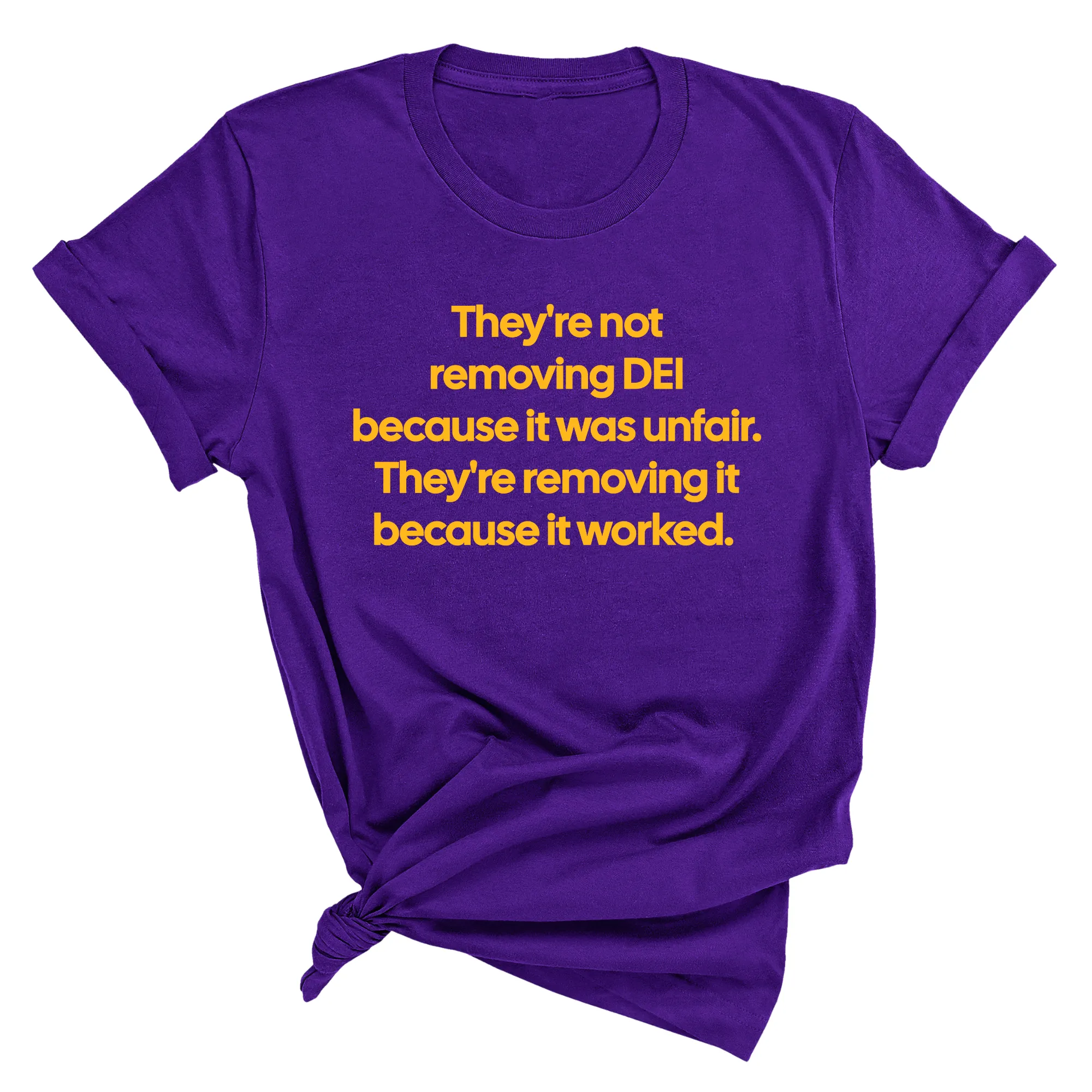 They're Not Removing DEI Because It Was Unfair, They're Removing It Because It Worked Unisex Tee