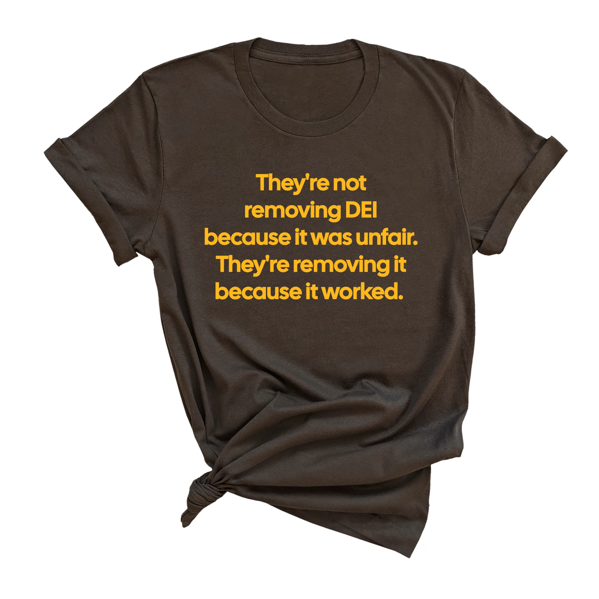 They're Not Removing DEI Because It Was Unfair, They're Removing It Because It Worked Unisex Tee