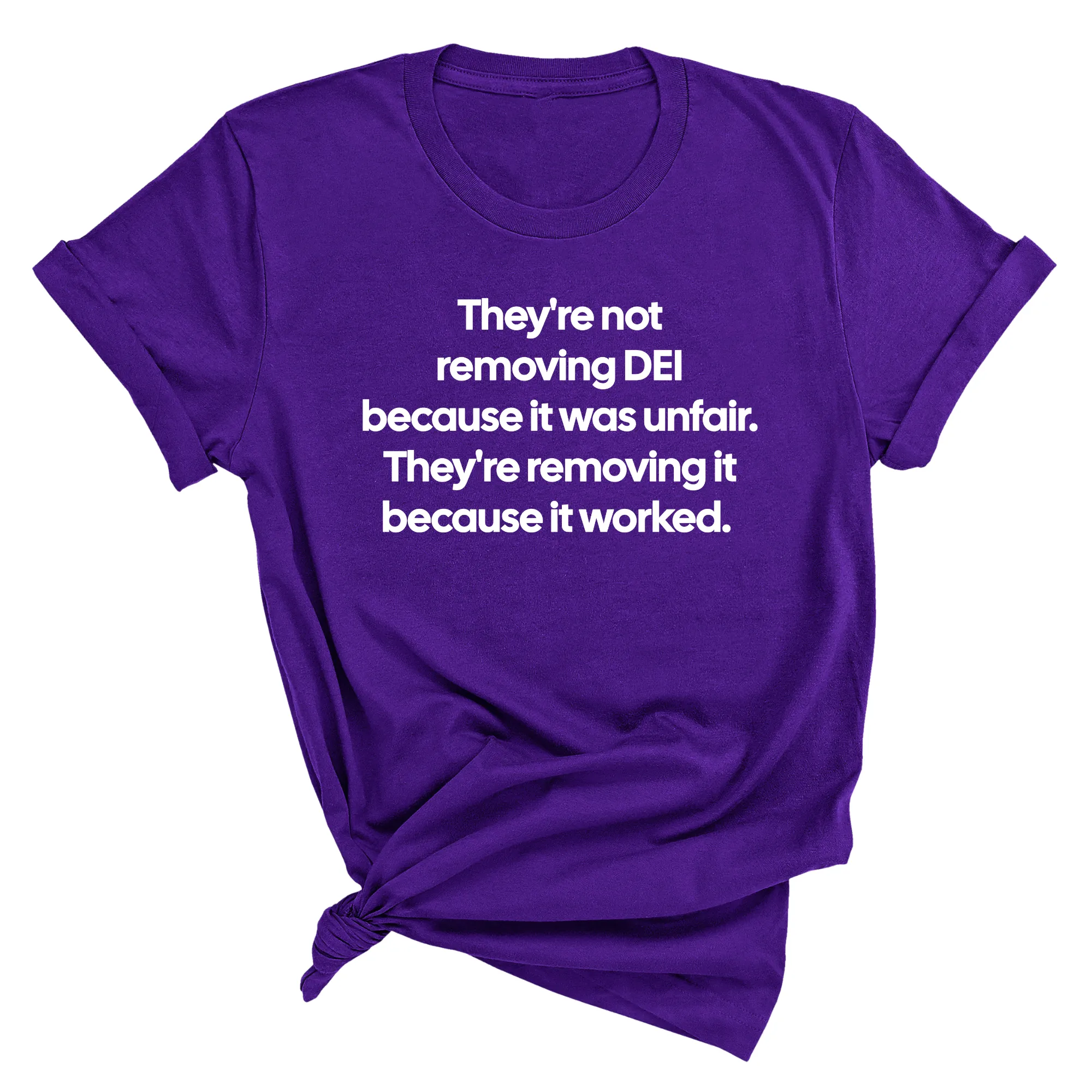 They're Not Removing DEI Because It Was Unfair, They're Removing It Because It Worked Unisex Tee