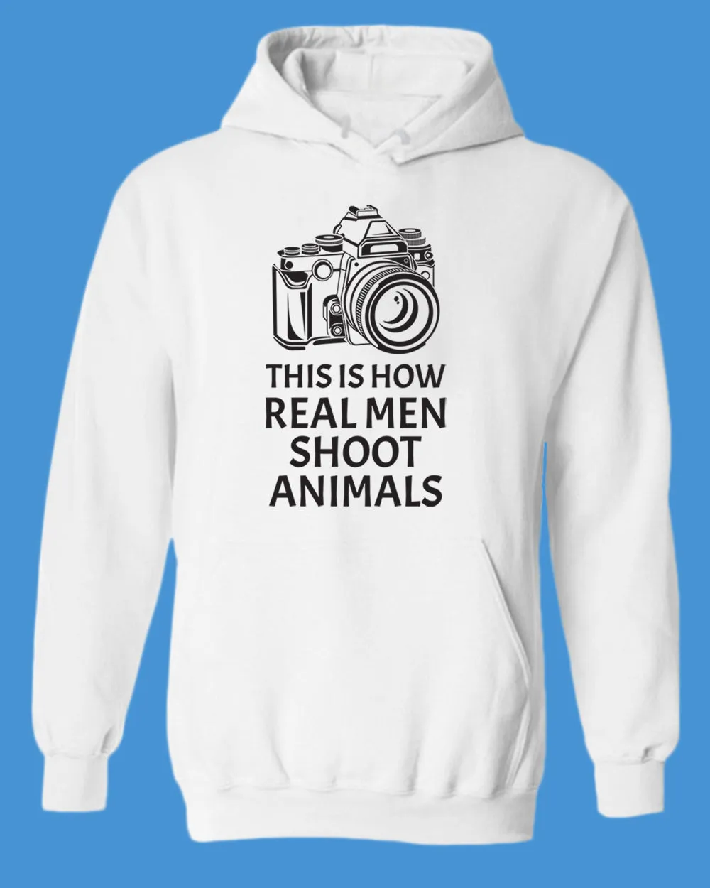 This is How Real men Shoot Animals Hoodie, Photographer Hoodie, vegan Hoodie