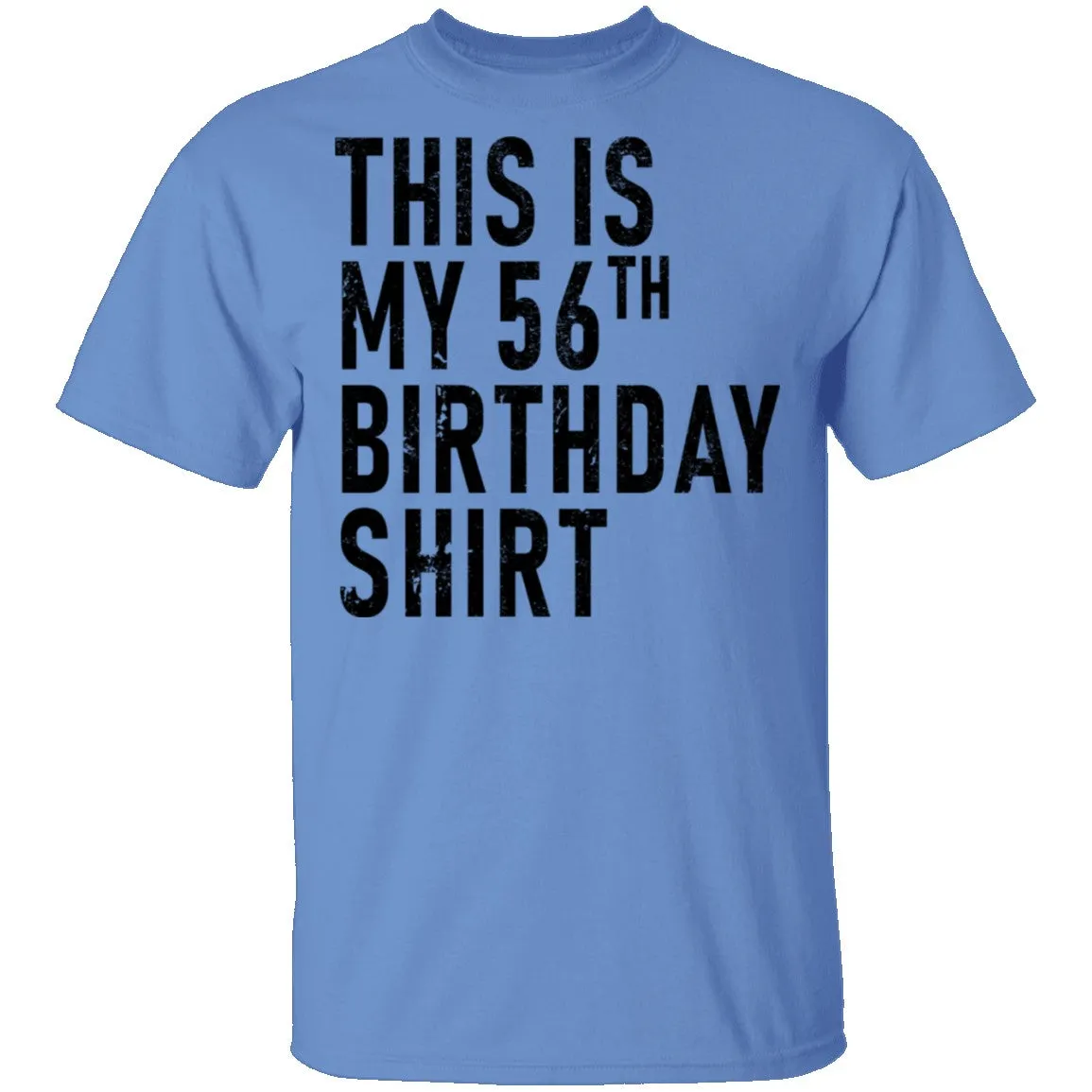 This Is My 56th Birthday Shirt T-Shirt