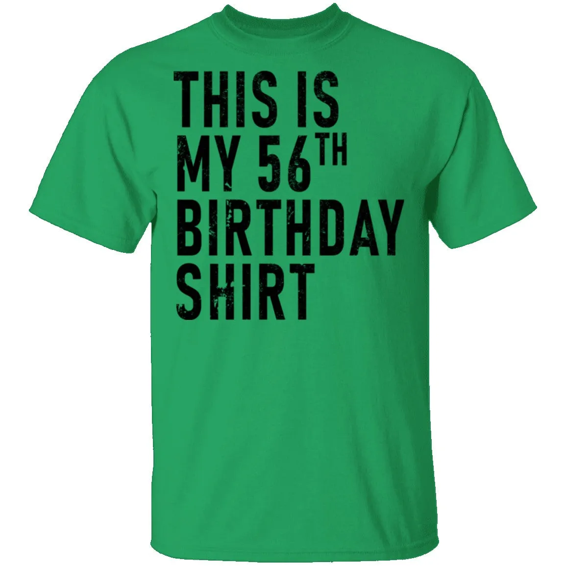 This Is My 56th Birthday Shirt T-Shirt