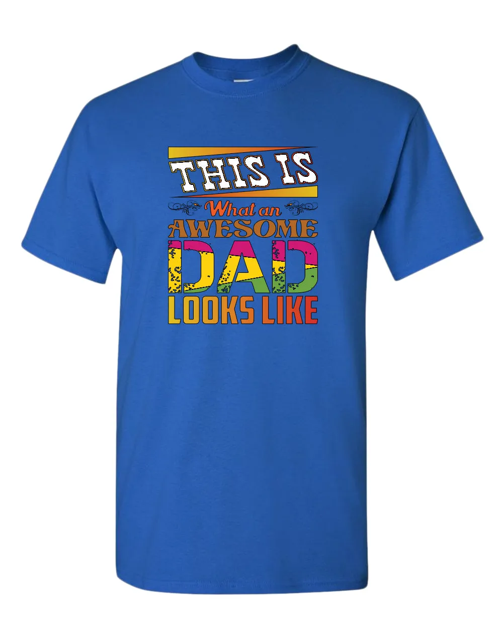 This is what an awesome dad looks like tees, colorful t-shirt