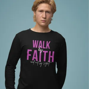 Walk By Faith Long Sleeve T-Shirt