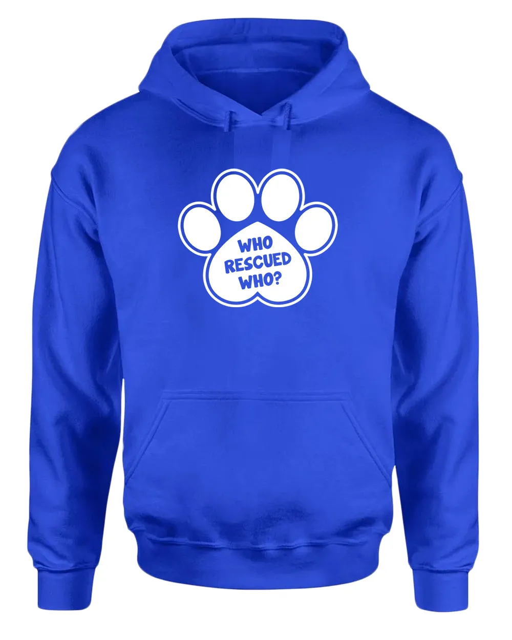 Who rescued who dog paw hoodie, rescue dog hoodie