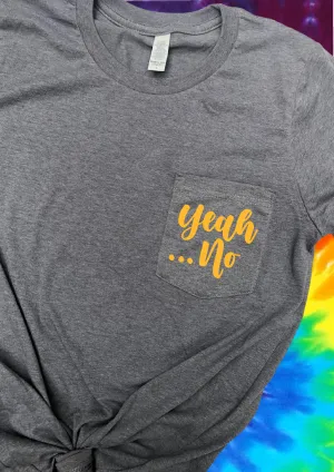 Yeah No Shirt | Funny Pocket Print Shirt | Unisex Crew
