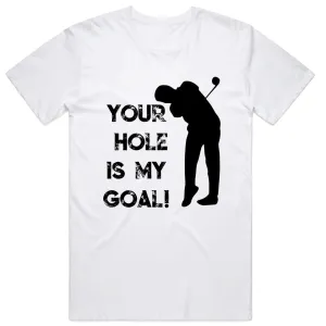 Your Hole is my Goal!